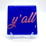 Y'all Handmade Fused Glass 4" Coaster
