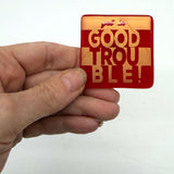 Good Trouble Fused Glass 1.75" Handmade Magnet