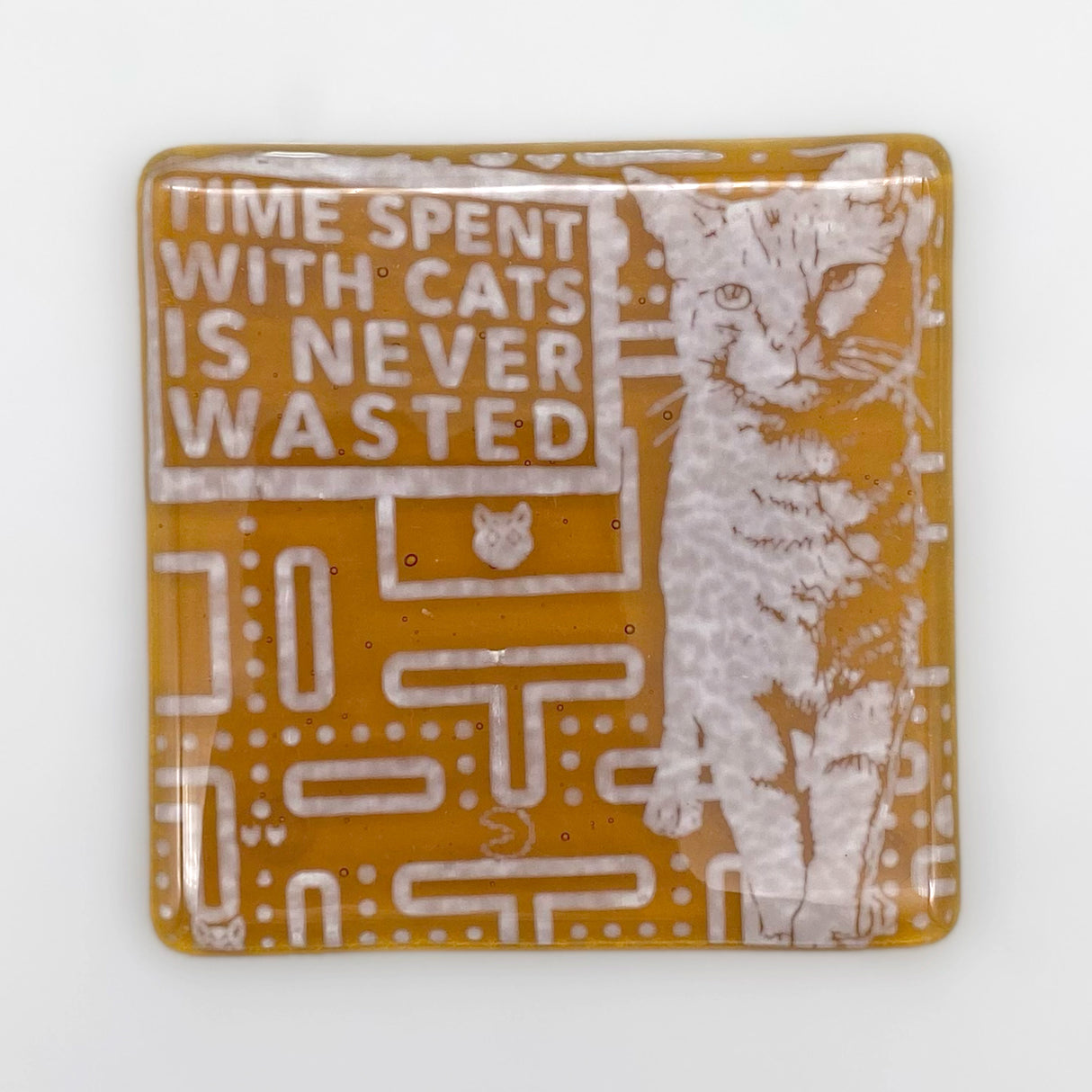 Time Spent With Cats is Never Wasted Fused Glass 4" Single Coaster