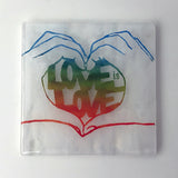 Love is Love  Fused Glass 4" Single Coaster