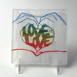 Love is Love  Fused Glass 4" Single Coaster